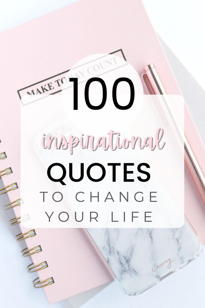 100 inspirational quotes to change your life
