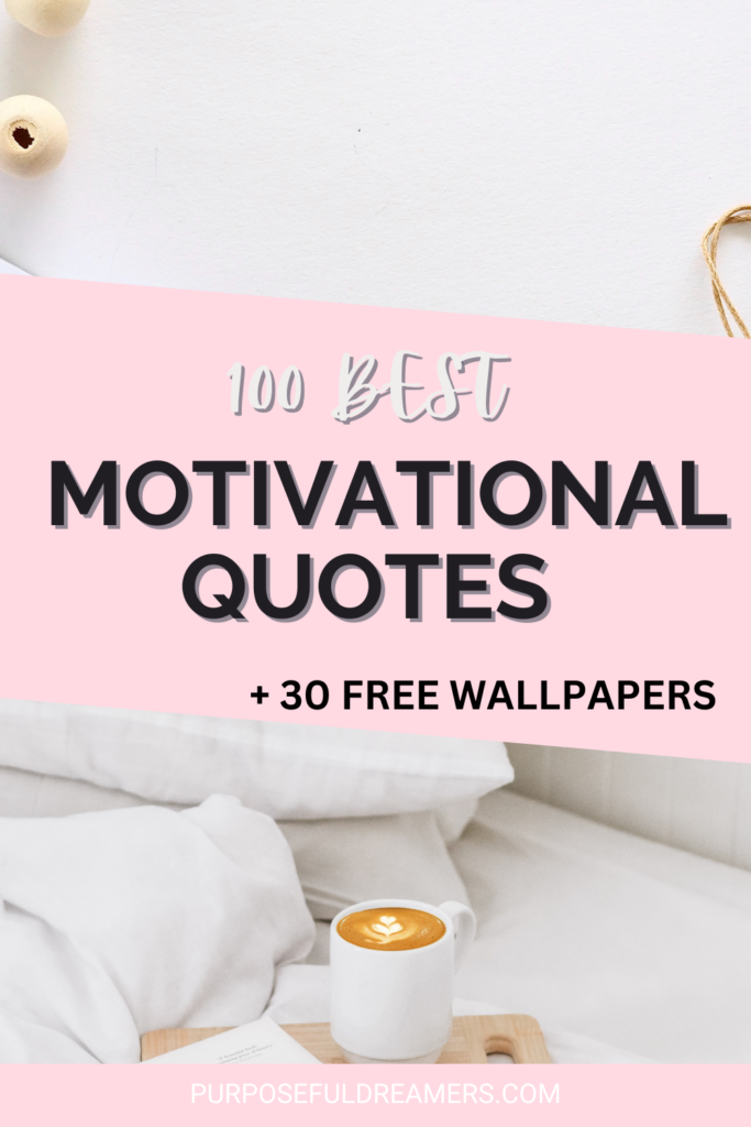 100 Best Motivational Quotes + 30 Free Wallpapers