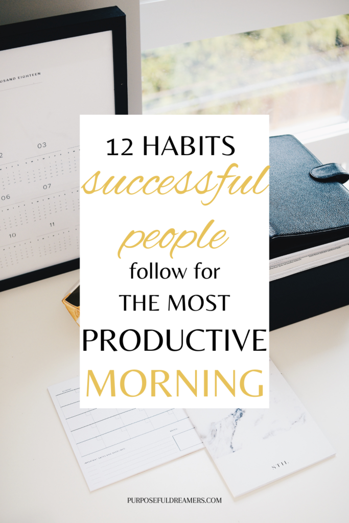 12 Habits Successful People Follow for the Most Productive Morning