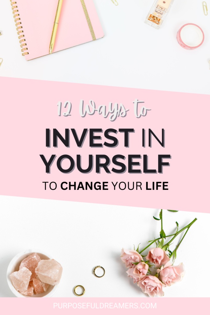 12 Ways to Invest in Yourself to Change your Life