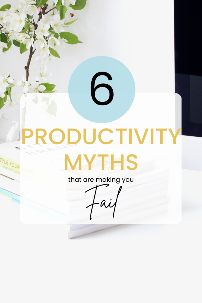6 Productivity Myths that are making you fail