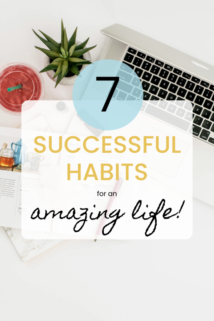 7 Successful Habits for an Amazing Life