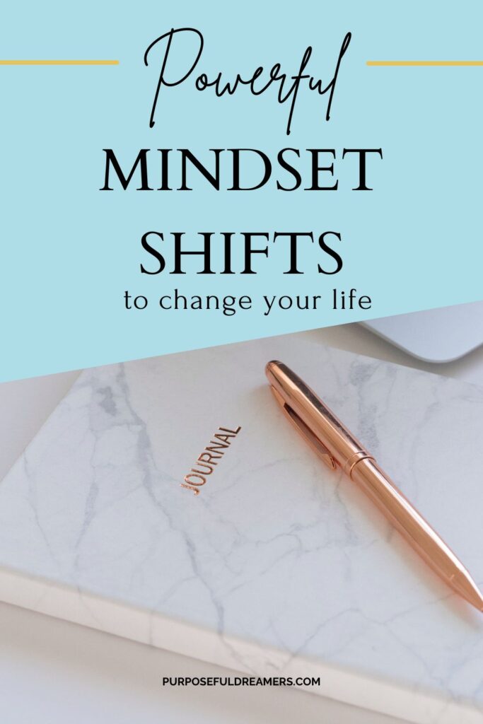 Powerful Mindset Shifts to Change your Life