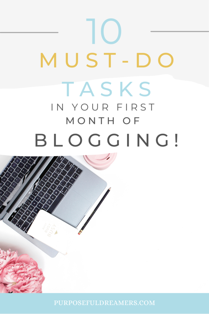 10 Must-Do Tasks in your First Month of Blogging