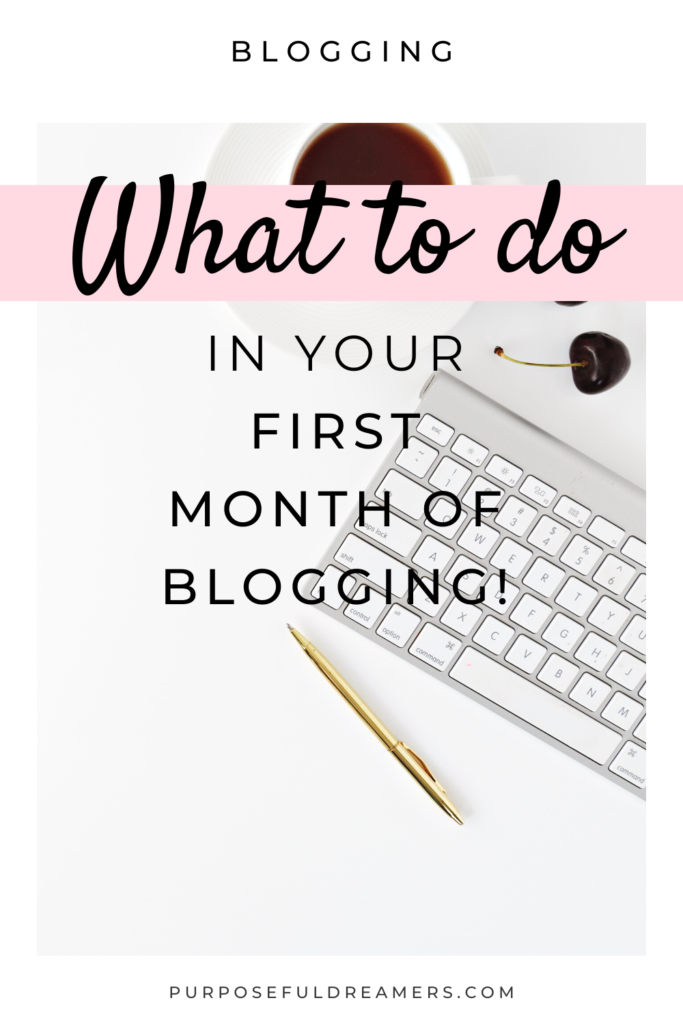 What to Do in your First Month of Blogging