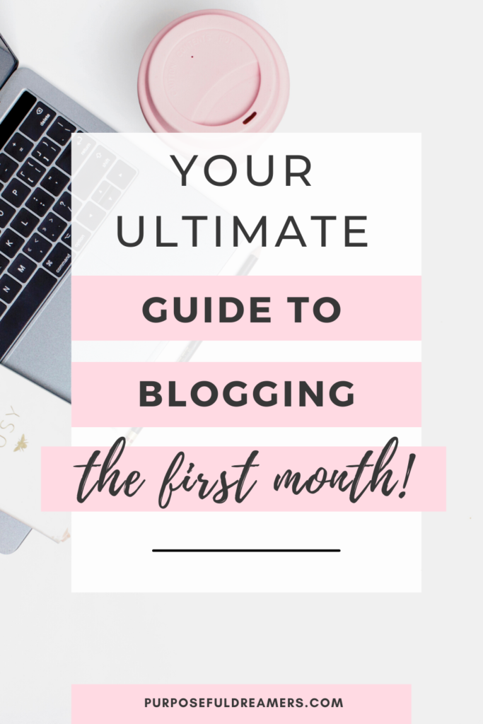 Your Ultimate Guide to Blogging the First Month