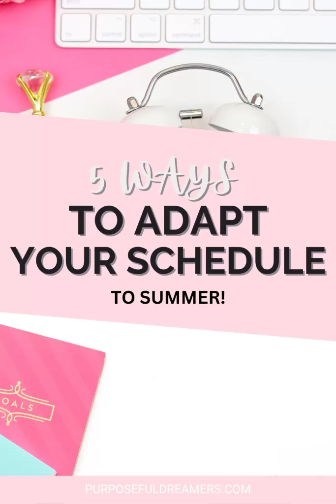 5 Ways to Adapt your Schedule to Summer