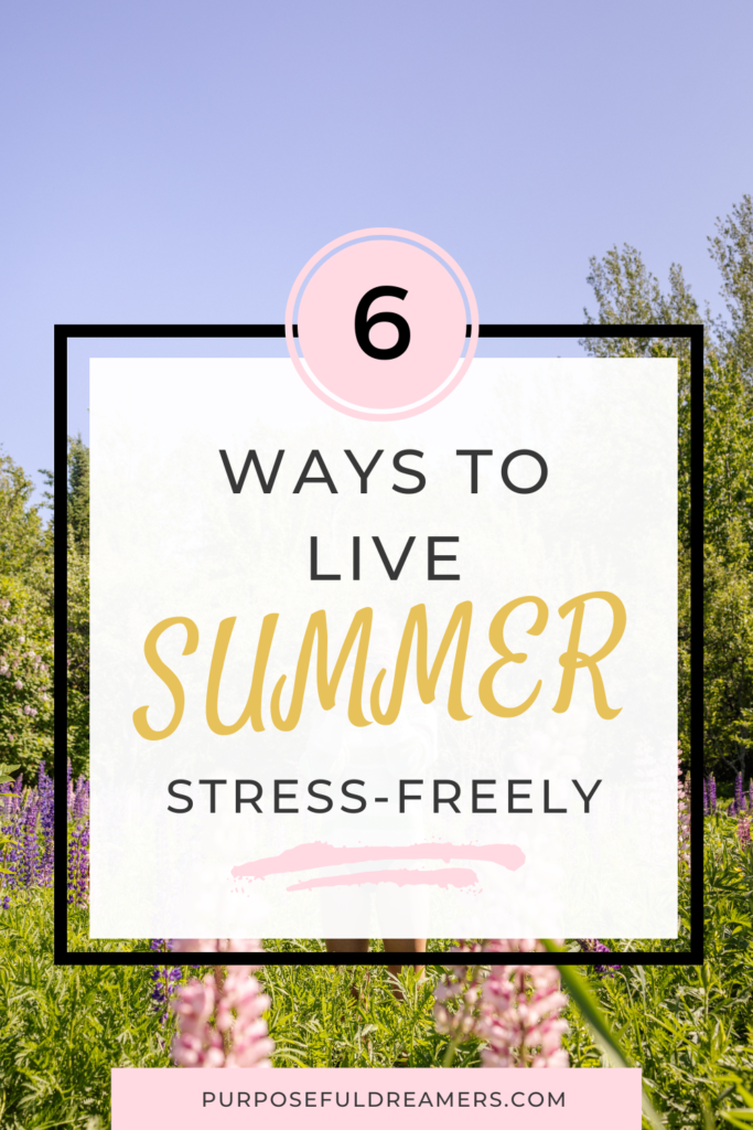 6 Ways to Live Summer Stress-Freely