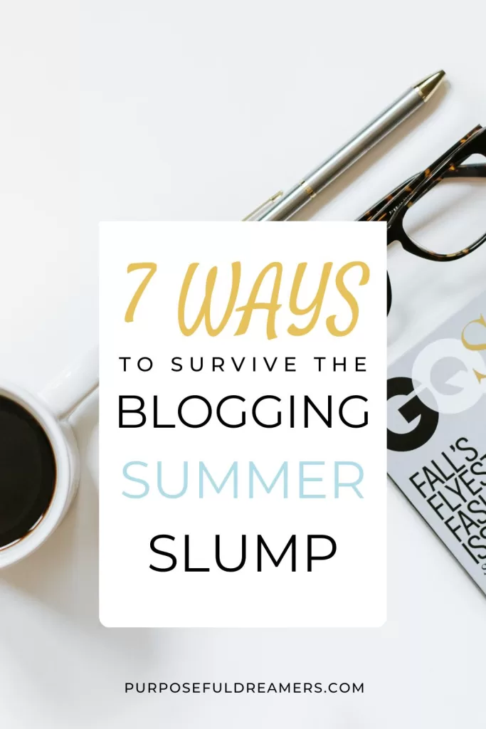 7 Ways to Survive through the Blogging Summer Slump
