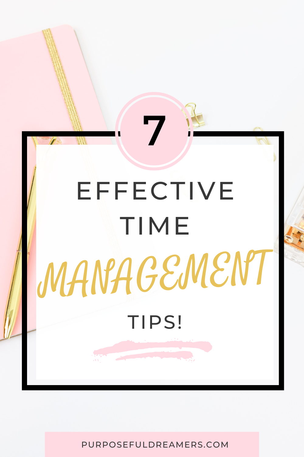 7 Best Time Management Tips to Get It All Done