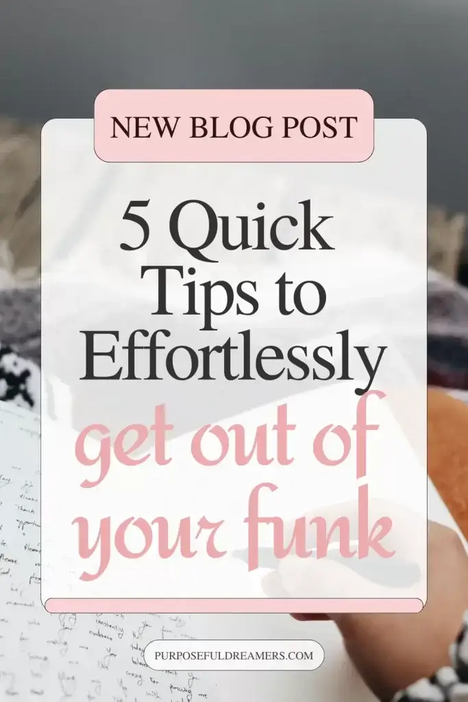 Tips to Get Out of Your Funk