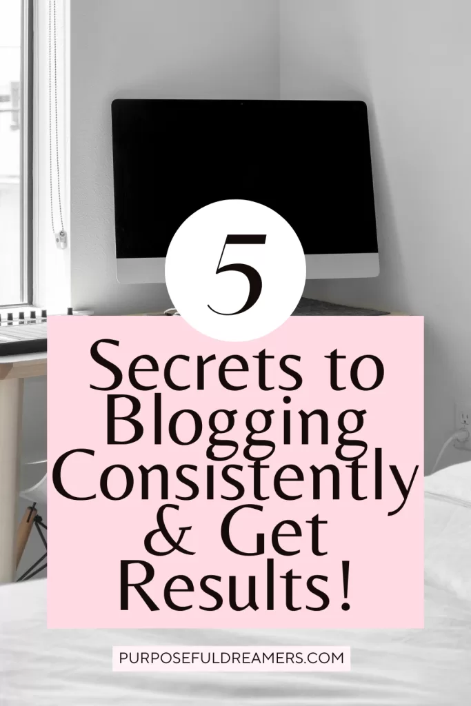 5 Secrets to Be Consistent With Blogging
