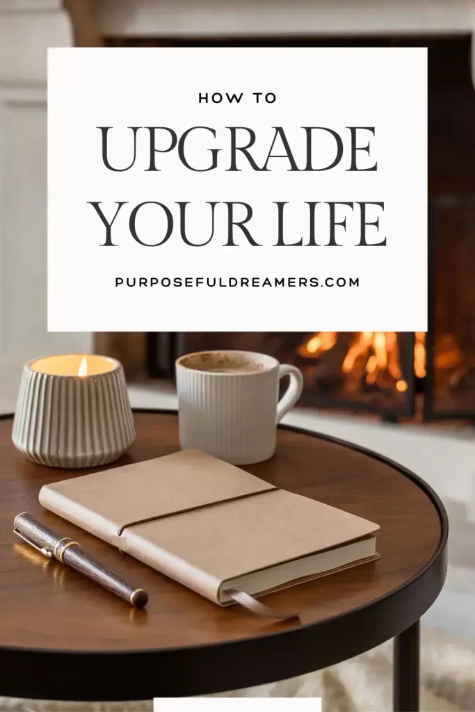 How to Upgrade Your Life