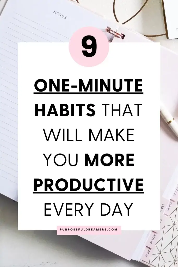 9 One-Minute Habits That Will Make You More Productive Every Day