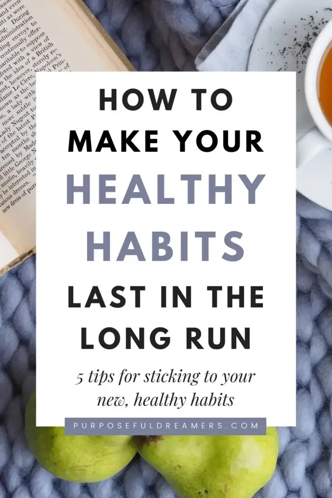 How to Make Your Healthy Habits Last in the Long Run