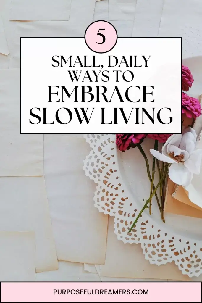 Ways to Embrace Slow Living