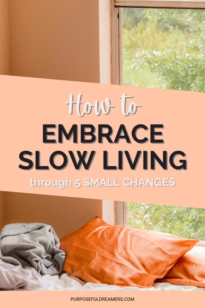 How to Embrace Slow Living