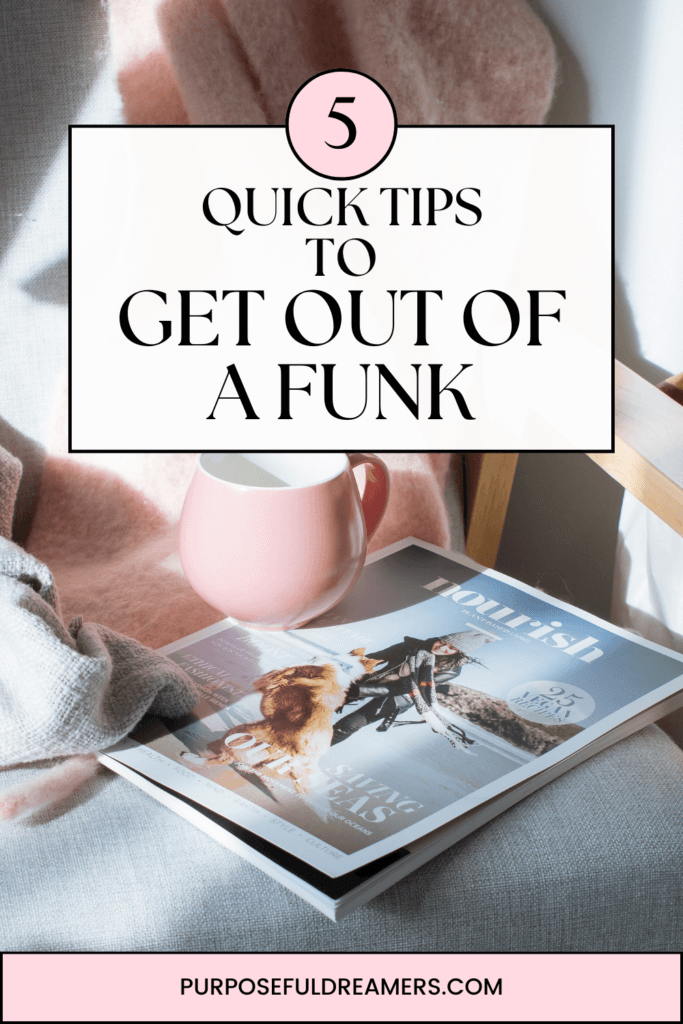 Tips to Get Out of a Funk
