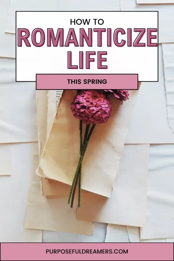 How to Romanticize Your Life Spring Time with Flowers