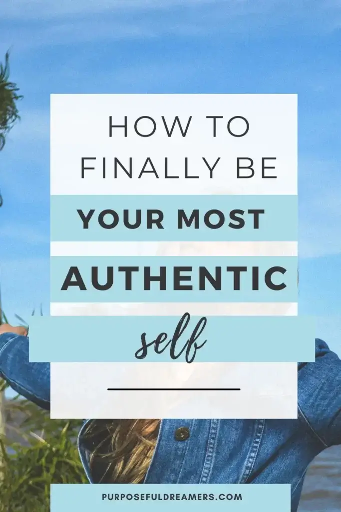 How to Finally Be Your Most Authentic Self
