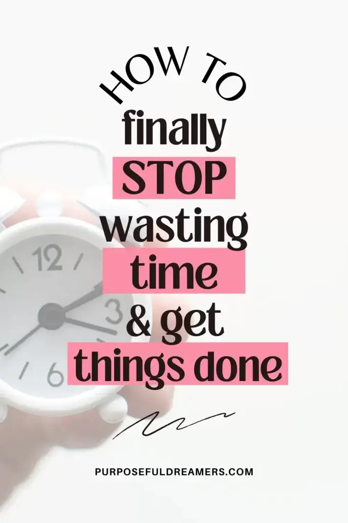 How to Stop Wasting Time