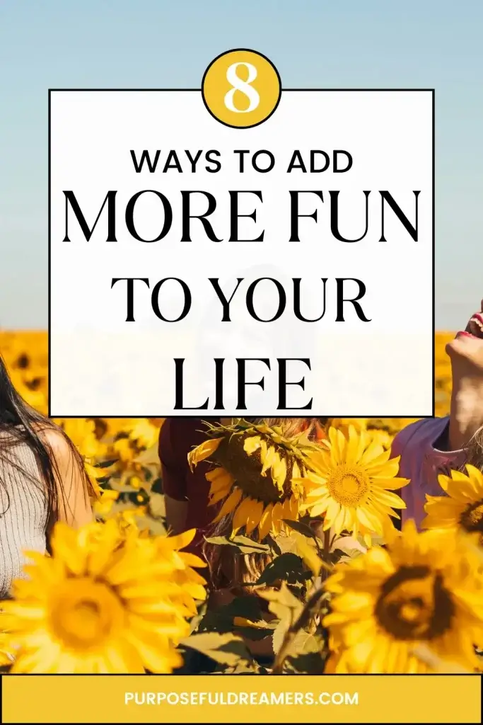 Ways to Add More Fun to Your Life