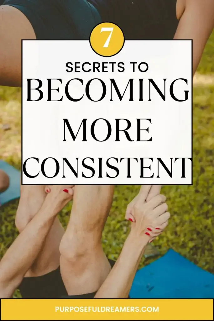 Secrets to Becoming More Consistent