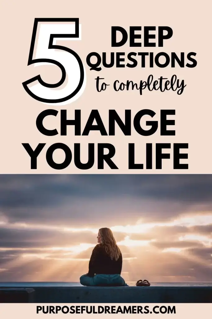 Deep Questions to Completely Change Your Life