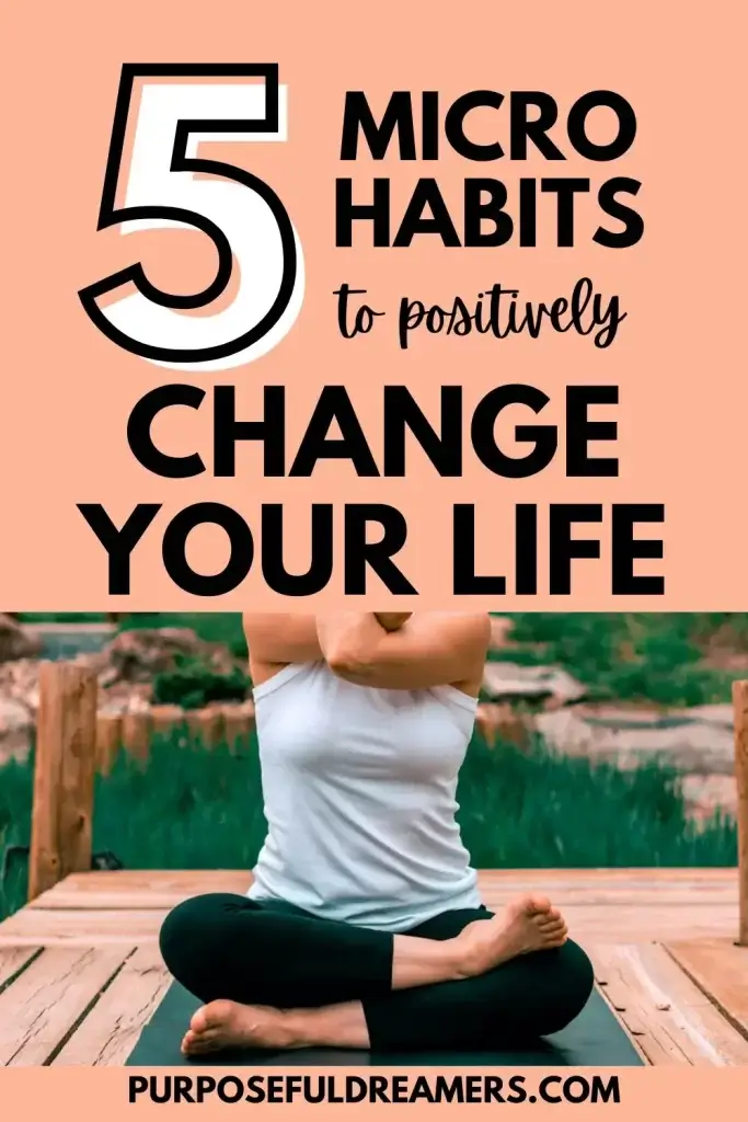 Micro Habits to Positively Change Your Life