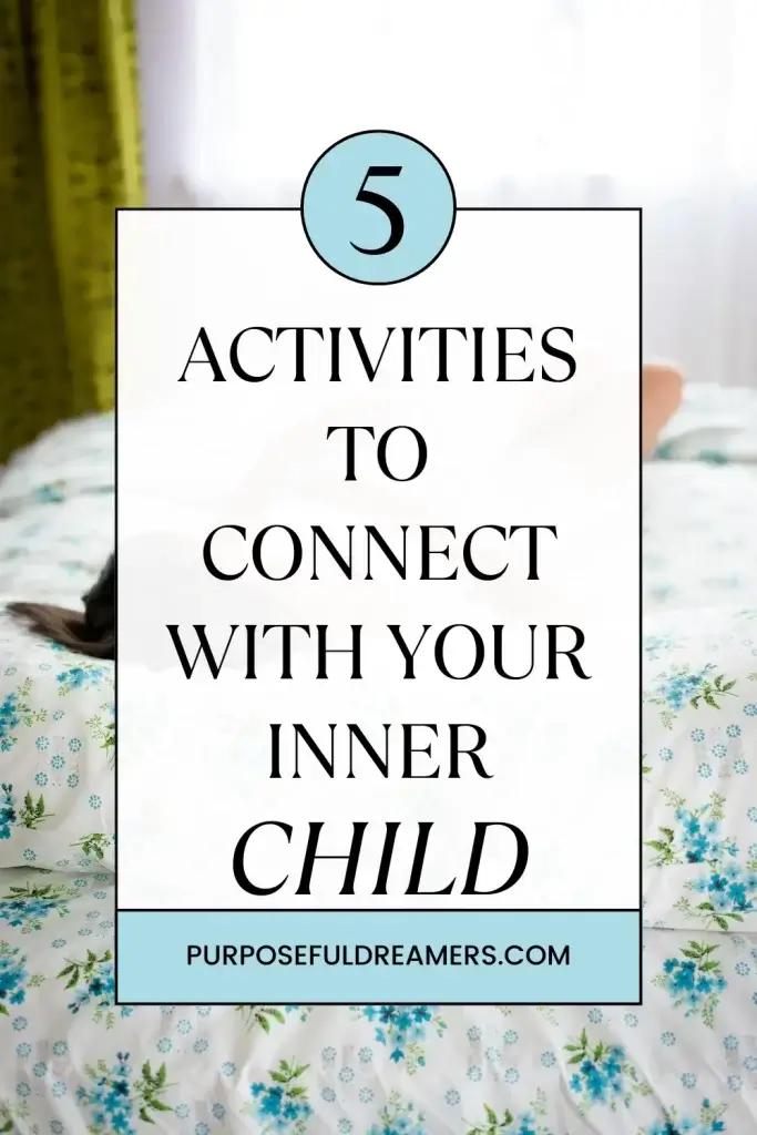 Activities to Connect with Your Inner Child