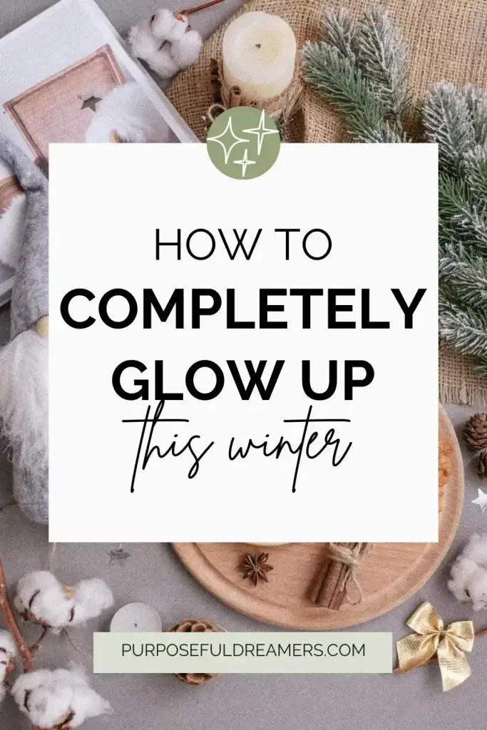 How to Glow Up this Winter Arc