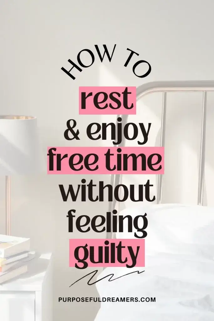 How to Rest Free Time Without Feeling Guilty