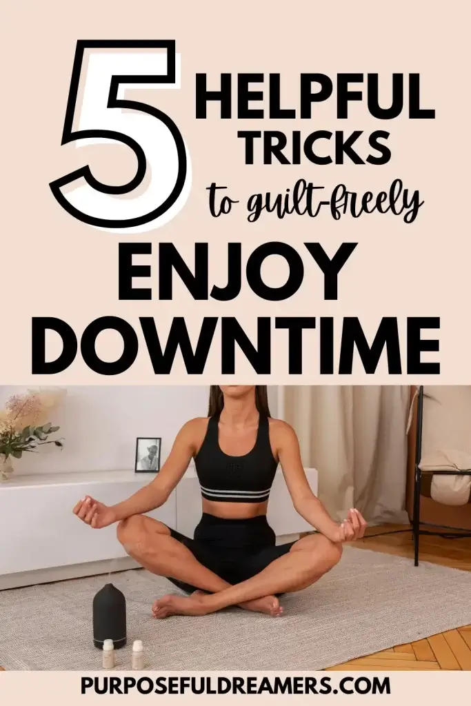 How to Enjoy Downtime