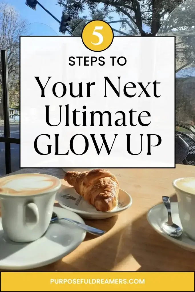 Steps to Your Next Glow Up