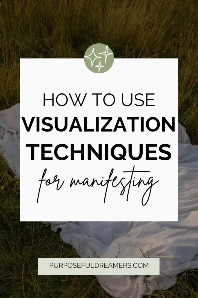 How to Use Visualization Techniques for Manifesting