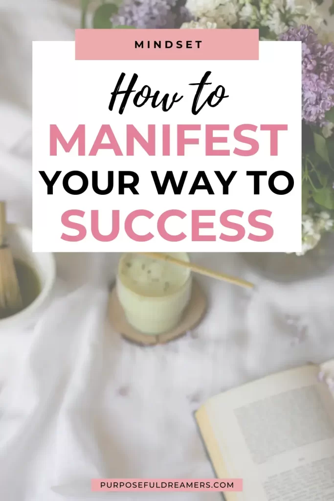 How to Manifest Your Way to Success