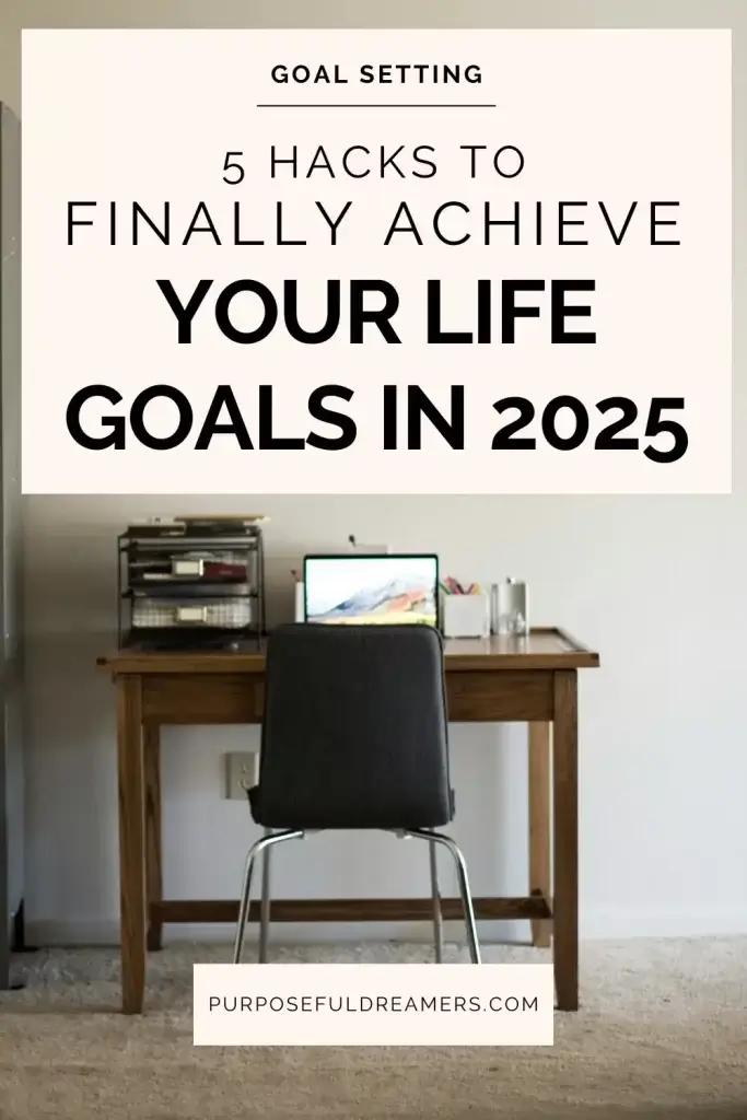 Hacks to Achieve Your Life Goals