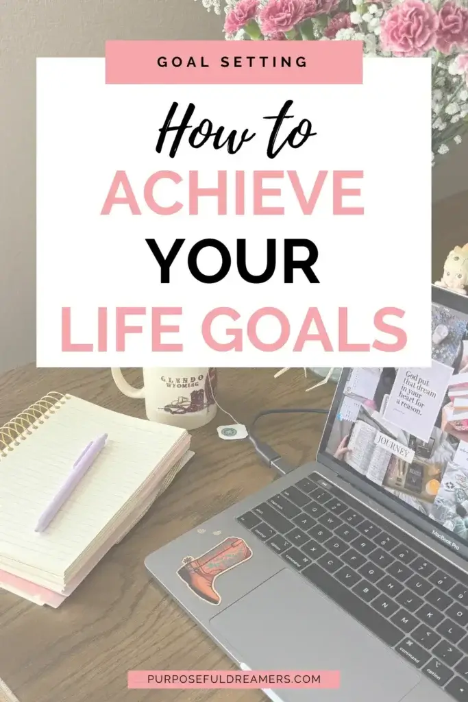 How to Achieve Your Life Goals