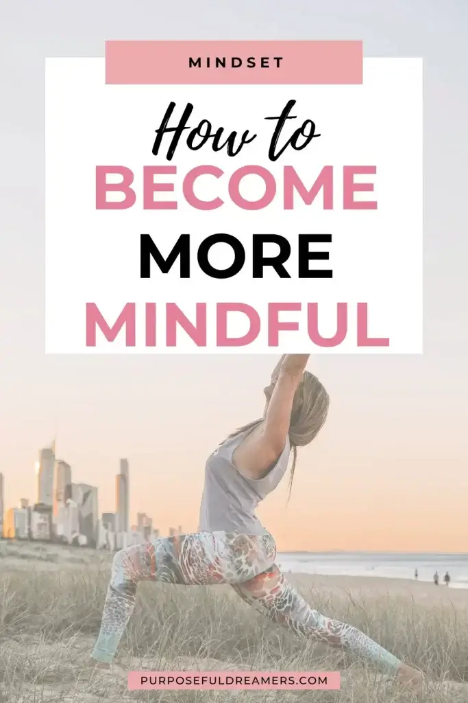 How to Become More Mindful