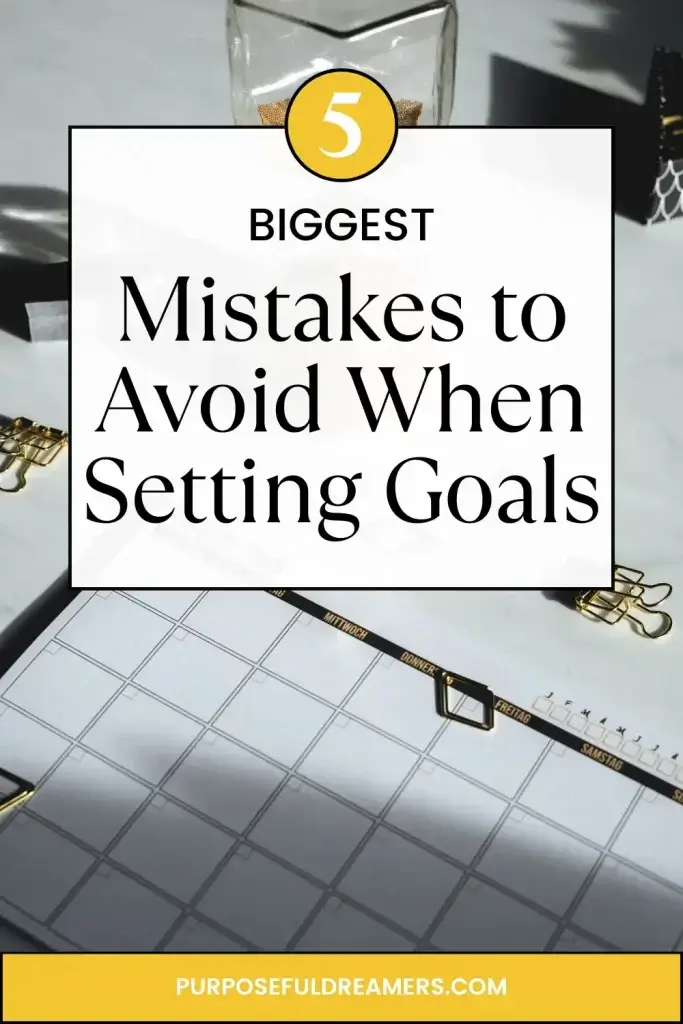 Biggest Mistakes to Avoid When Setting Goals