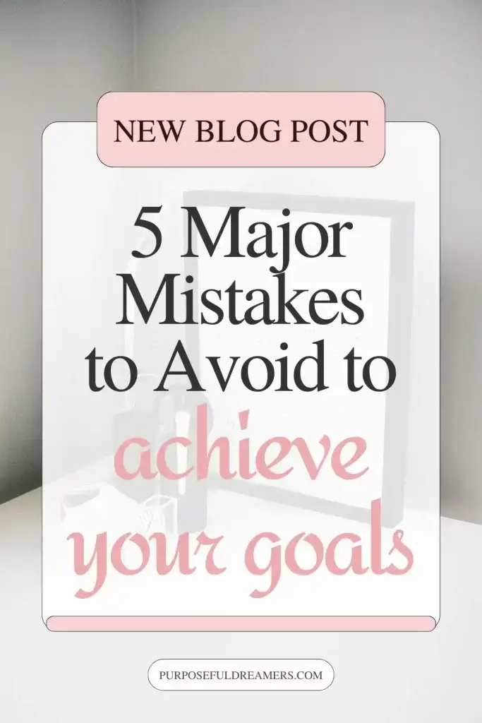 Goal Setting Mistakes to Avoid