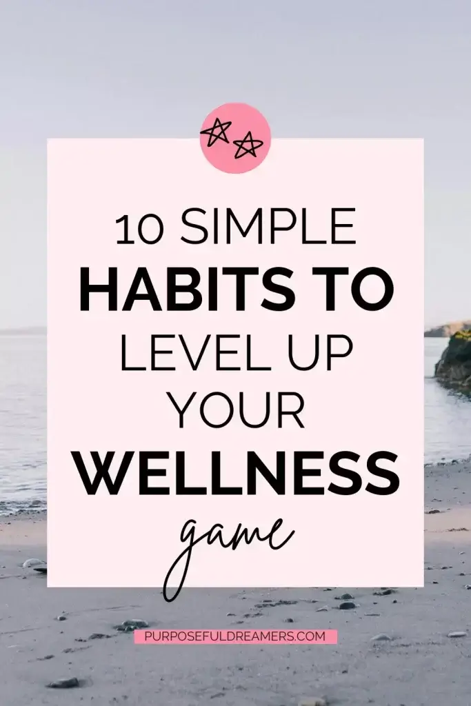 Simple Practices to Level Up Your Wellness Game