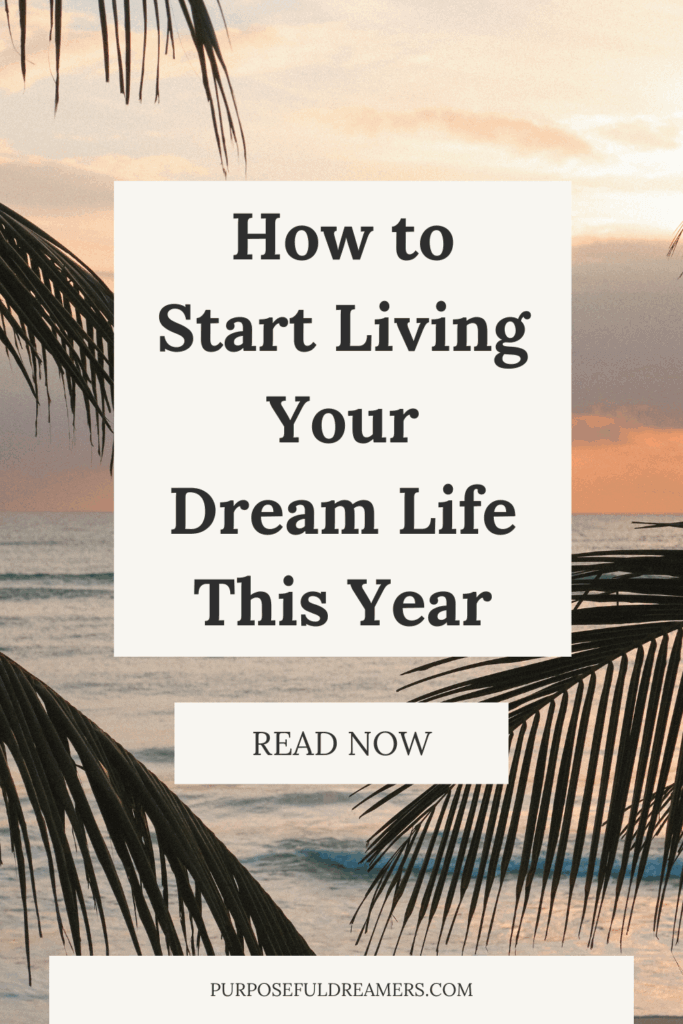 How to Create Your Dream Life