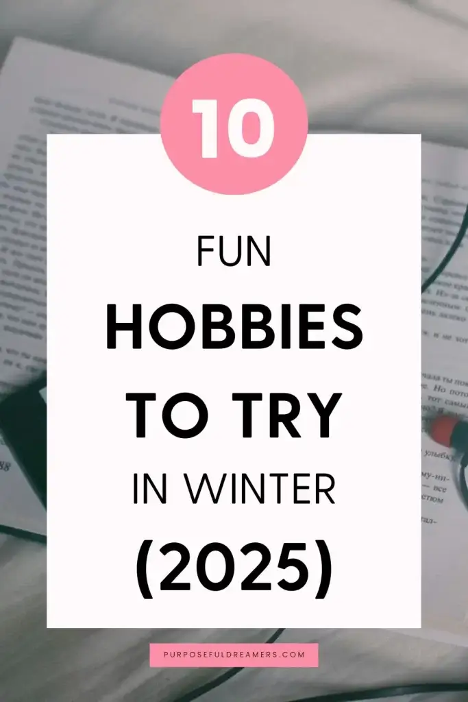 Fun Indoor Hobbies to Try in Winter