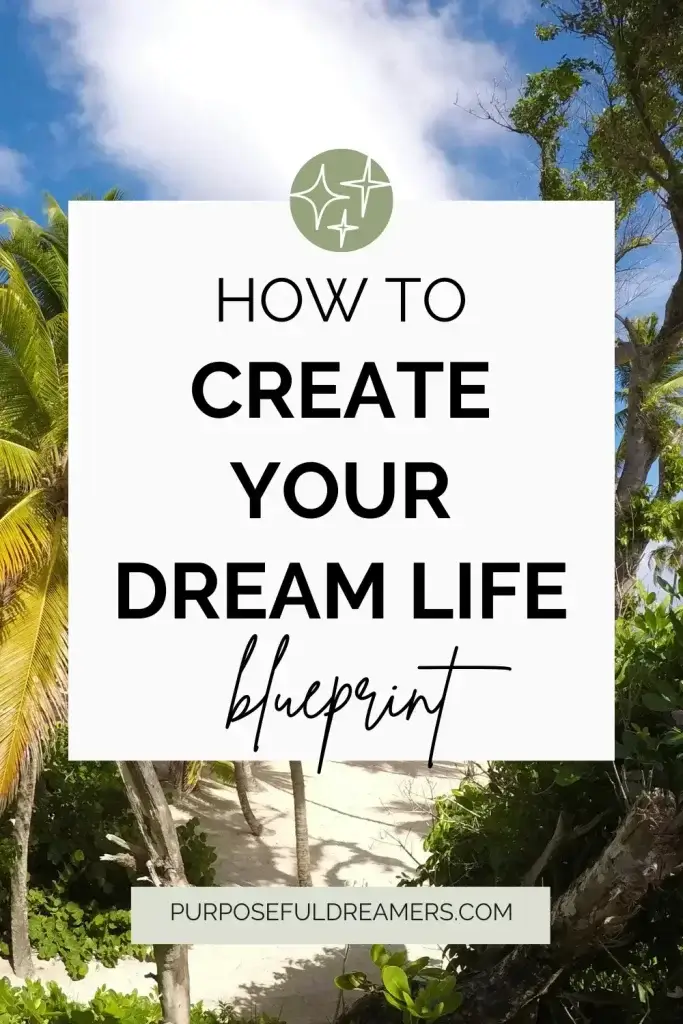 How to Create Your Dream Life Blueprint