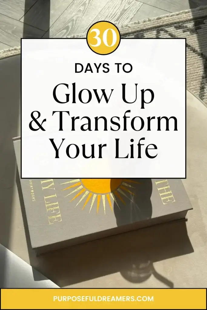 30 Days to Glow Up and Transform Your Life