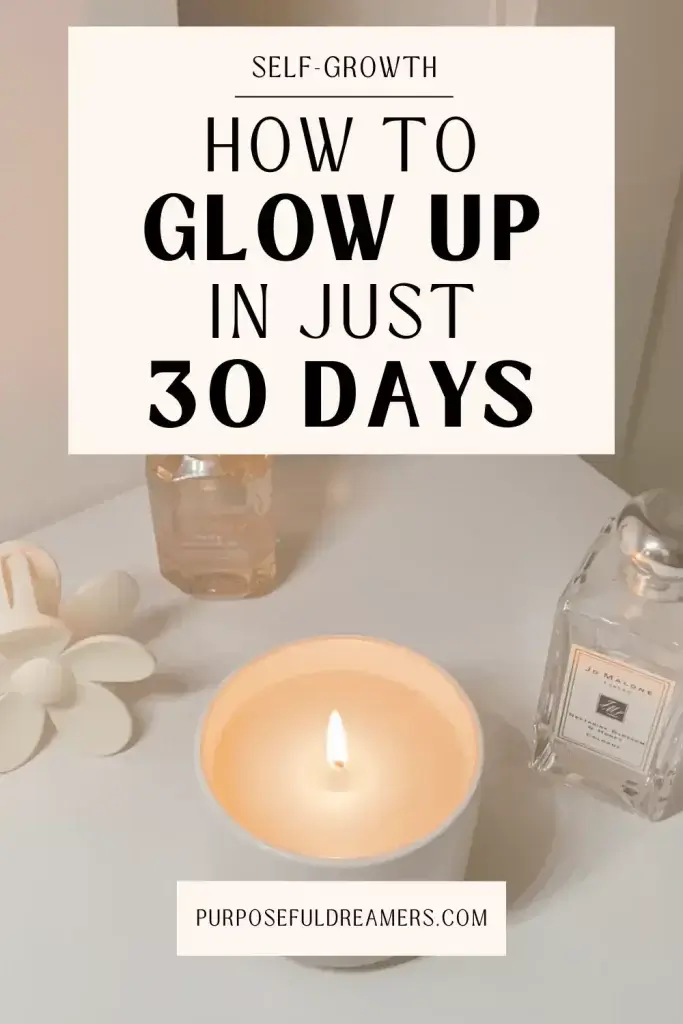 How to Glow Up in Just 30 Days