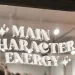 Main Character Energy