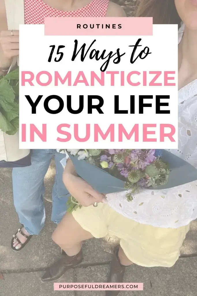 Ways to Romanticize Your Life in Summer