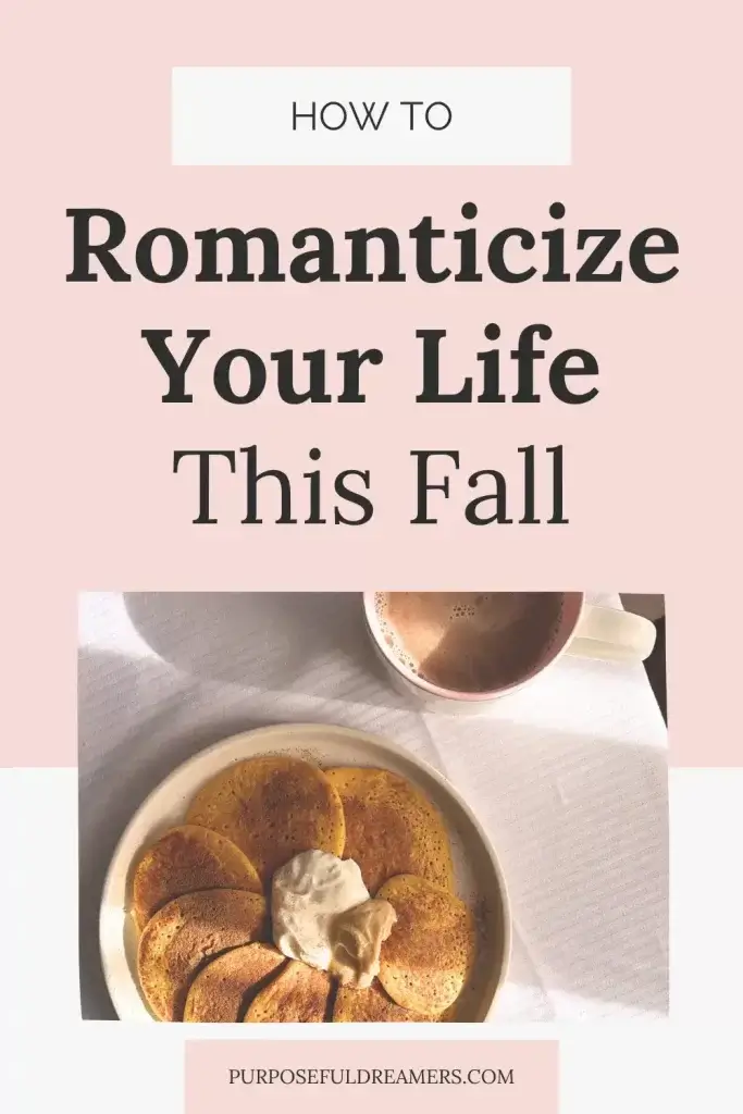 Ways to Romanticize Your Life This Fall